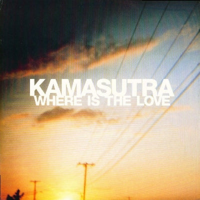 KAMASUTRA - Where Is The Love
