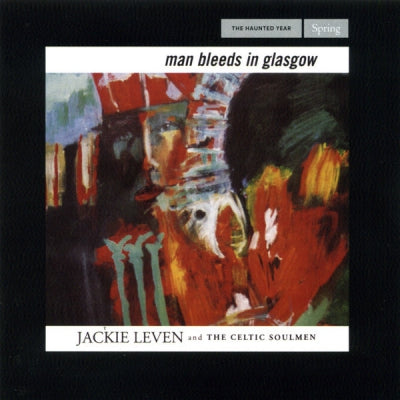 JACKIE LEVEN - The Haunted Year - Spring: Man Bleeds In Glasgow / Greetings From Milford