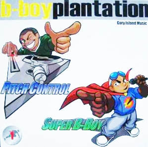 B-BOY PLANTATION - Pitch Control / Super B-Boy