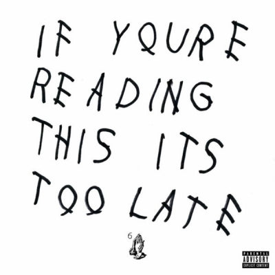 DRAKE - If You're Reading This It's Too Late