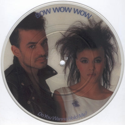 BOW WOW WOW - Do You Wanna Hold Me? / What's The Time (Hey Buddy)