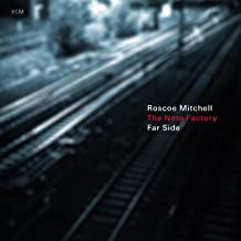 ROSCOE MITCHELL AND THE NOTE FACTORY - Far Side