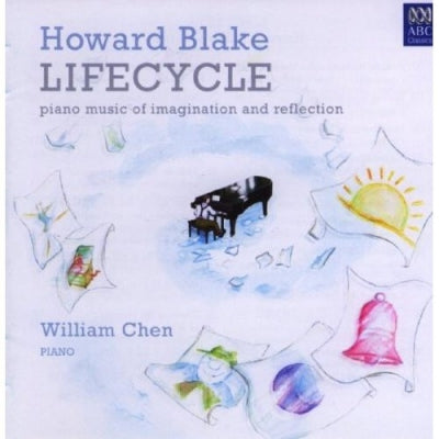 HOWARD BLAKE, WILLIAM CHEN - Lifecycle - Piano Music Of Imagination And Reflection