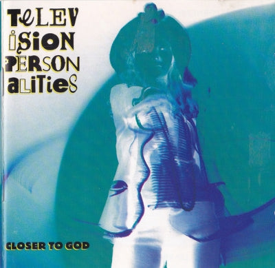 TELEVISION PERSONALITIES - Closer To God