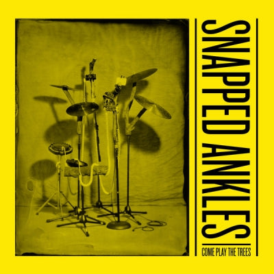 SNAPPED ANKLES - Come Play The Trees