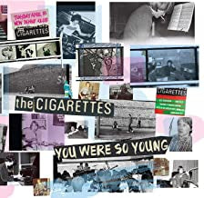THE CIGARETTES - You Were So Young