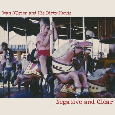 SEAN O'BRIEN AND HIS DIRTY HANDS - Negative And Clear