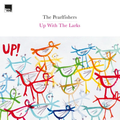 THE PEARLFISHERS - Up With The Larks