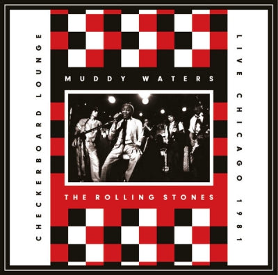 MUDDY WATERS & THE ROLLING STONES - Checkerboard Lounge Live Chicago 1981