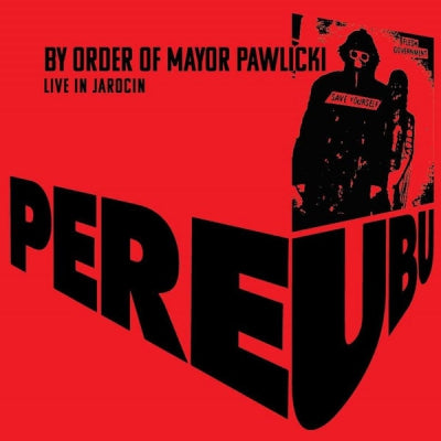 PERE UBU  - By Order Of Mayor Pawlicki (Live In Jarocin)