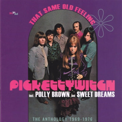 PICKETTYWITCH INCL. POLLY BROWN AND SWEET DREAMS - That Same Old Feeling - The Anthology 1969-1976