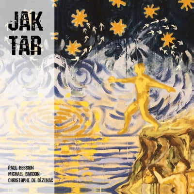 PAUL HESSION, MICHAEL BARDON, CHRISTOPHE DE BéZENAC - JakTar