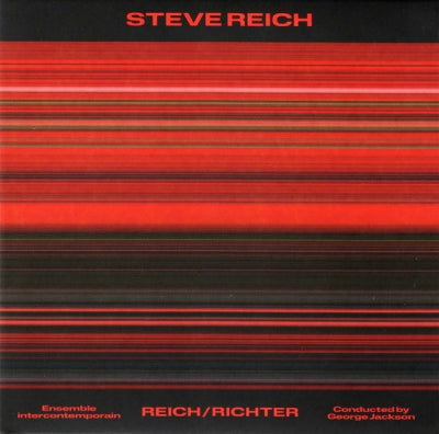 STEVE REICH / ENSEMBLE INTERCONTEMPORAIN / GEORGE JACKSON - Reich/Richter