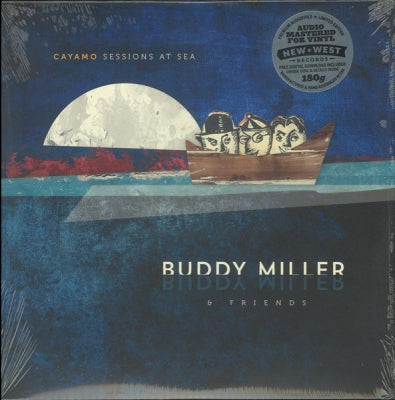 BUDDY MILLER & FRIENDS - Cayamo Sessions At Sea