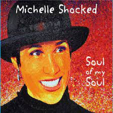 MICHELLE SHOCKED - Soul Of My Soul