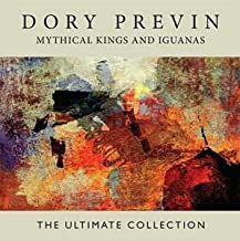DORY PREVIN - Mythical Kings and Iguanas - The Ultimate Collection