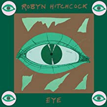 ROBYN HITCHCOCK - Eye