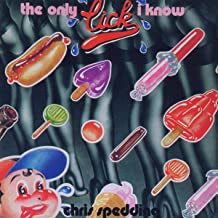 CHRIS SPEDDING - The Only Lick I Know