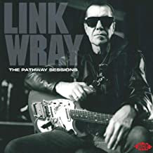 LINK WRAY - The Pathway Sessions