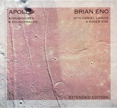 BRIAN ENO WITH DANIEL LANOIS & ROGER ENO - Apollo: Atmospheres & Soundtracks (Extended Edition)