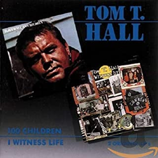 TOM T. HALL - I Witness Life/100 Children