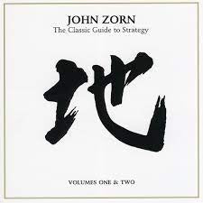JOHN ZORN - The Classic Guide To Strategy - Volumes One & Two