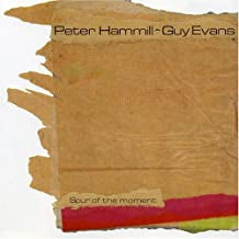 PETER HAMMILL & GUY EVANS - Spur Of The Moment