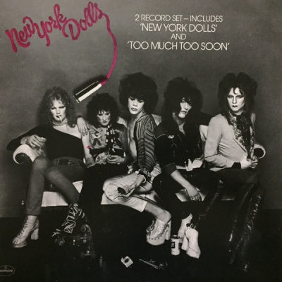 NEW YORK DOLLS - New York Dolls / Too Much Too Soon