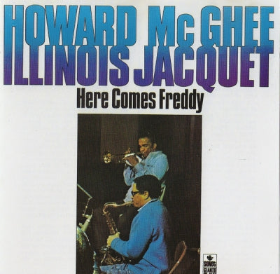 HOWARD MCGHEE / ILLINOIS JACQUET - Here Comes Freddy