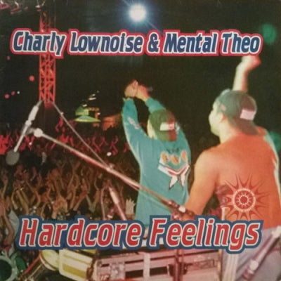 CHARLY LOWNOISE & MENTAL THEO - Hardcore Feelings