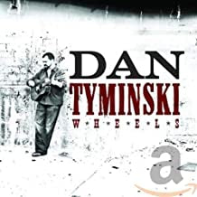 DAN TYMINSKI - Wheels