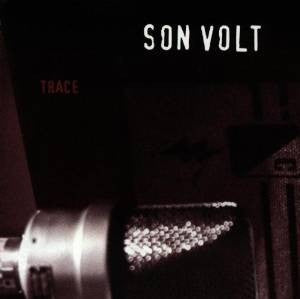 SON VOLT - Trace