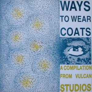 VARIOUS - Ways To Wear Coats - A Compilation From Vulcan Studios