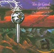 VAN DER GRAAF GENERATOR - The Least We Can Do Is Wave To Each Other