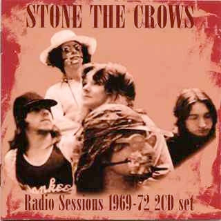 STONE THE CROWS - Radio Sessions 1969-72