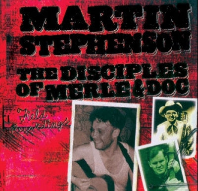 MARTIN STEPHENSON - The Disciples Of Merle & Doc