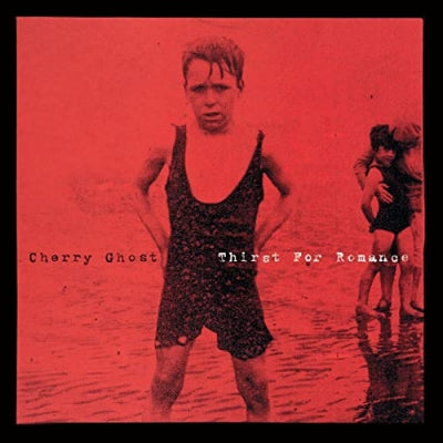 CHERRY GHOST - Thirst For Romance