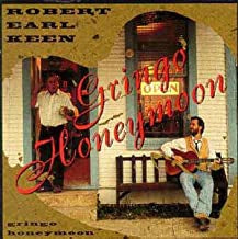 ROBERT EARL KEEN - Gringo Honeymoon