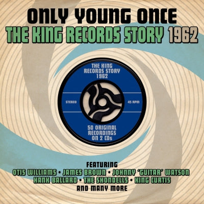VARIOUS - Only Young Once - The King Records Story 1962