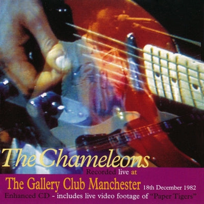 THE CHAMELEONS - Recorded Live At The Gallery Club Manchester, 18th December 1982