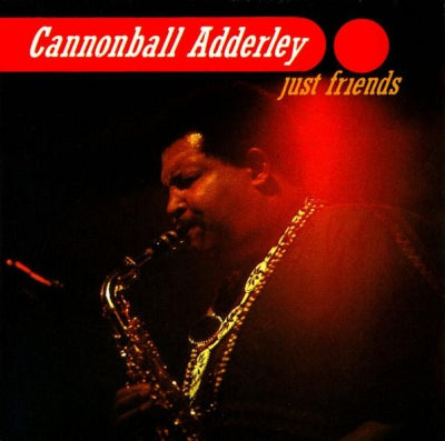 CANNONBALL ADDERLEY - Just Friends