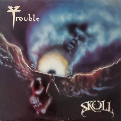 TROUBLE - The Skull