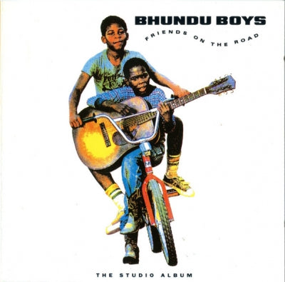 BHUNDU BOYS - Friends On The Road
