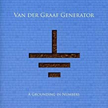 VAN DER GRAAF GENERATOR - A Grounding In Numbers