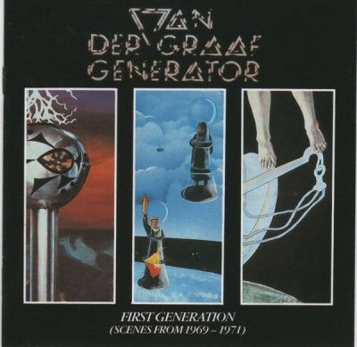 VAN DER GRAAF GENERATOR - First Generation (Scenes From 1969-1971)