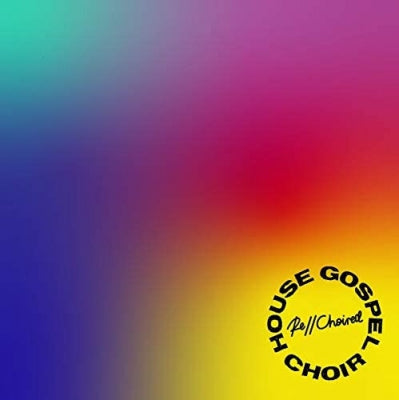 HOUSE GOSPEL CHOIR - Re//Choired