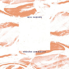 WILL SAMSON - Ground Luminosity