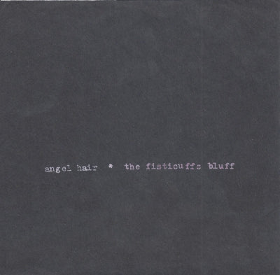 ANGEL HAIR * THE FISTICUFFS BLUFF - Angel Hair * The Fisticuffs Bluff