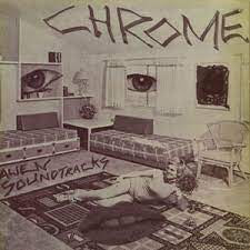 CHROME - Alien Soundtracks