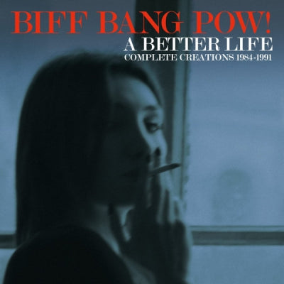 BIFF BANG POW - A Better Life - Complete Creations 1984-1991